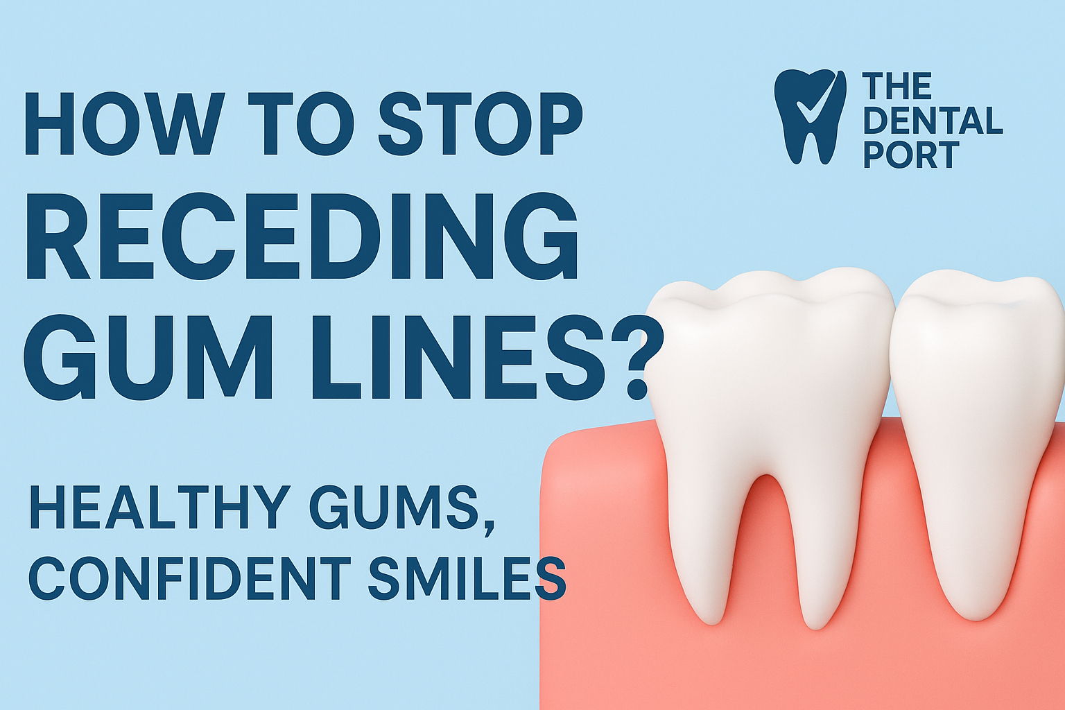 How To Stop Receding Gum Lines? How To Stop Receding Gum Lines?